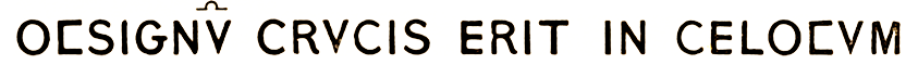OC SIGNVM CRVCIS ERIT IN CELO CVM